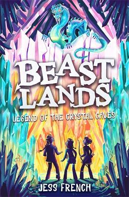 Beastlands: Legend of the Crystal Caves - Jess French - cover