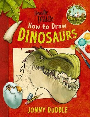 Doodle with Duddle: How to Draw Dinosaurs - Jonny Duddle - cover
