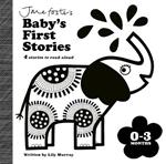 Jane Foster's Baby's First Stories: 0–3 months: Look and Listen with Baby
