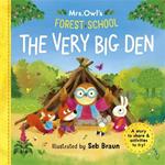 Mrs Owl’s Forest School - The Very Big Den: A story to share & activities to try