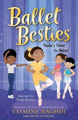 Ballet Besties: Indu's Time to Shine - Yasmine Naghdi,Chitra Soundar - cover