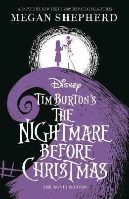 Disney Tim Burton's The Nightmare Before Christmas: The Official Novelisation - Walt Disney,Megan Shepherd - cover