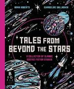 Tales from Beyond the Stars: A Collection of Classic Science Fiction Stories