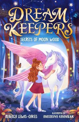 Dream Keepers: Secrets of Moon Wood - Rebecca Lewis-Oakes - cover