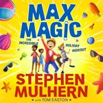 Max Magic: The Incredible Holiday Hideout (Max Magic 3)
