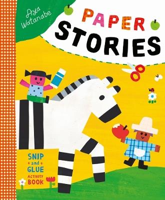 Paper Stories: A Snip-and-Glue Activity Book - Aya Watanabe - cover