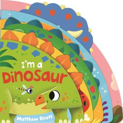 I'm a Dinosaur: A dinky shaped board book packed with favourite dinosaurs! - Ruth Symons - cover