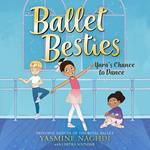 Ballet Besties: Yara's Chance to Dance