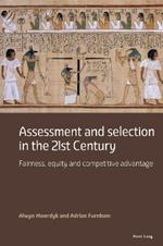 Assessment and selection in the 21st Century: Fairness, equity and competitive advantage