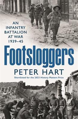 Footsloggers: An Infantry Battalion at War, 1939-45 - Peter Hart - cover