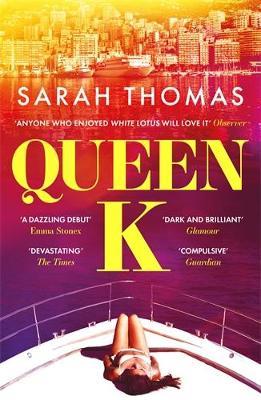 Queen K: The 'dark and brilliant' 2023 debut novel that uncovers the corruption of the Russian super-rich - Sarah Thomas - cover