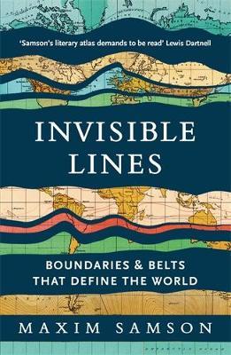 Invisible Lines: Boundaries and Belts That Define the World - Maxim Samson - cover