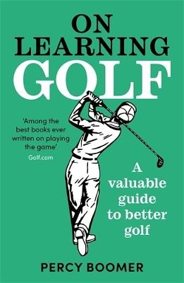 On Learning Golf: A valuable guide to better golf - Percy Boomer - cover