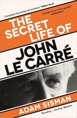 The Secret Life of John le Carré - Adam Sisman - cover