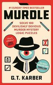 Libro in inglese Murdle: #1 Sunday Times Bestseller: Solve 100 Devilishly Devious Murder Mystery Logic Puzzles G.T Karber