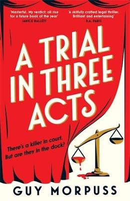 A Trial in Three Acts - Guy Morpuss - cover