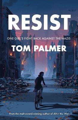 Resist: One Girl's Fight Back Against the Nazis - Tom Palmer - cover
