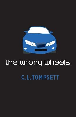 The Wrong Wheels - C. L. Tompsett - cover