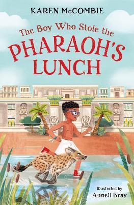 The Boy Who Stole the Pharaoh's Lunch - Karen McCombie - cover