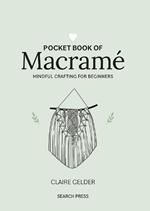 Pocket Book of Macramé: Mindful Crafting for Beginners