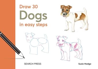 Draw 30: Dogs: In Easy Steps - Susie Hodge - cover