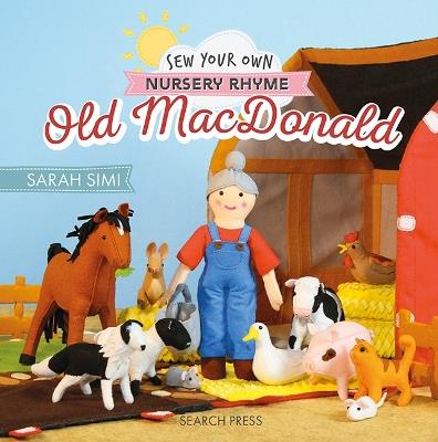 Sew Your Own Nursery Rhyme: Old MacDonald - Sarah Simi,Little Woolly Vision - cover