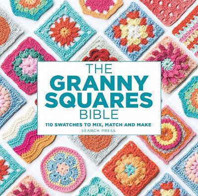 The Granny Squares Bible: 110 Designs to Mix, Match and Crochet - Hiroko Aono-Billson - cover