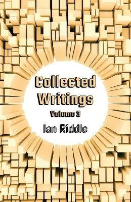 Collected Writings: Volume 3 - Ian Riddle - cover