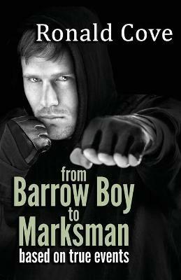 From Barrow Boy To Marksman: based on true events - Ronald Cove - cover