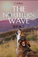 The Northern Wave: Book 2 - G A Ross - cover