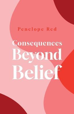 Consequences Beyond Belief - Penelope Red - cover