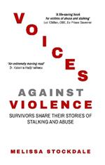 Voices Against Violence: Survivors Share Their Stories of Stalking and Abuse
