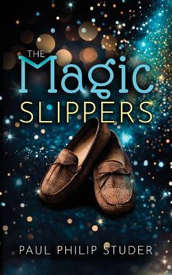 The Magic Slippers - Paul Philip Studer - cover