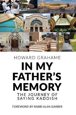 In My Father’s Memory: The Journey of Saying Kaddish - Howard Grahame - cover