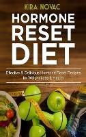 Hormone Reset Diet: Effective & Delicious Hormone Reset Recipes for Weight Loss & Health