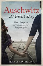 Auschwitz – A Mother's Story