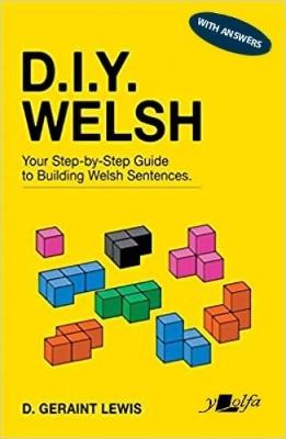 D.I.Y. Welsh WITH ANSWERS: Your step-by-step guide to building Welsh sentences - D Geraint Lewis - cover