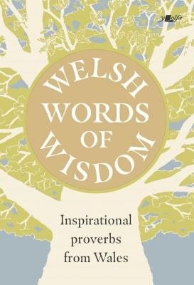 Welsh Words of Wisdom - Inspirational proverbs from Wales: Inspirational proverbs from Wales - Garmon Gruffudd - cover
