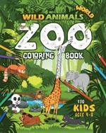 Wild Animals World: Zoo Coloring Book For Kids Ages 4-8