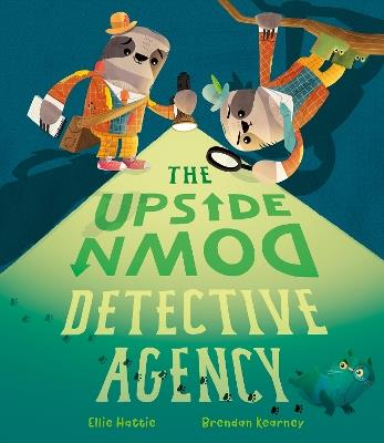 The Upside-Down Detective Agency - Ellie Hattie - cover