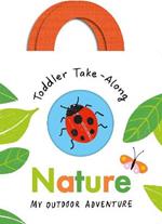 Toddler Take-Along Nature: Your Outdoor Adventure