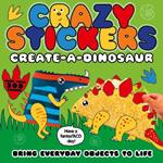 Crazy Stickers: Create-a-Dinosaur