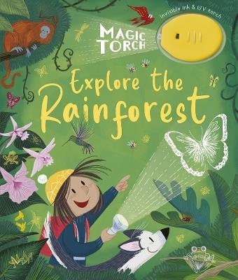 Magic Torch: Explore the Rainforest - Stephanie Stansbie - cover