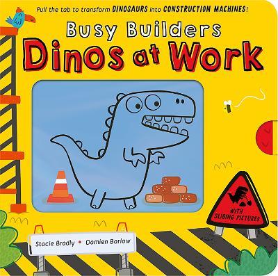 Busy Builders: Dinos at Work - Stacie Bradly - cover
