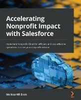 Accelerating Nonprofit Impact with Salesforce: Implement Nonprofit Cloud for efficient and cost-effective operations to drive your nonprofit mission - Melissa Hill Dees - cover