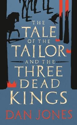 The Tale of the Tailor and the Three Dead Kings: A medieval ghost story - Dan Jones - cover
