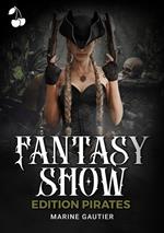 Fantasy Show - Edition Pirates