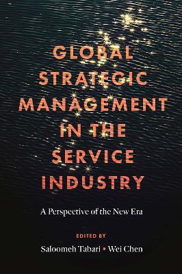 Global Strategic Management in the Service Industry: A Perspective of the New Era - cover