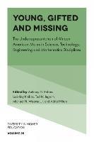 Young, Gifted and Missing: The Underrepresentation of African American Males in Science, Technology, Engineering and Mathematics Disciplines - cover