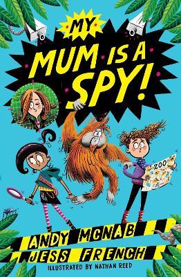 My Mum Is A Spy: Book 1 - Andy McNab,Jess French - cover